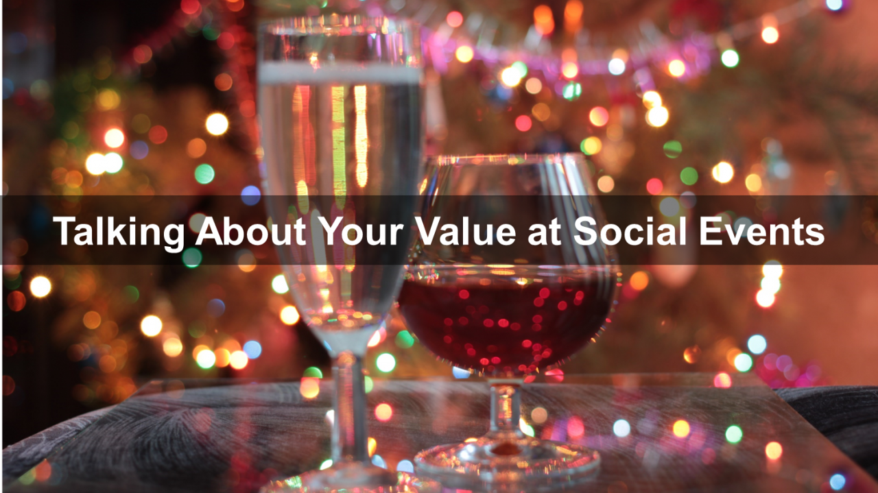 How to Communicate Your Value at Social Events this Holiday Season