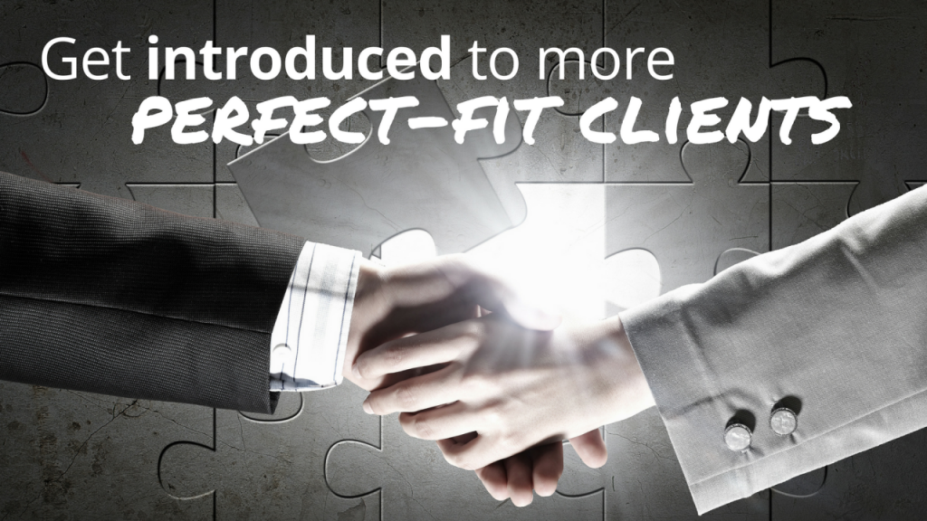 How to get introduced to perfect-fit clients