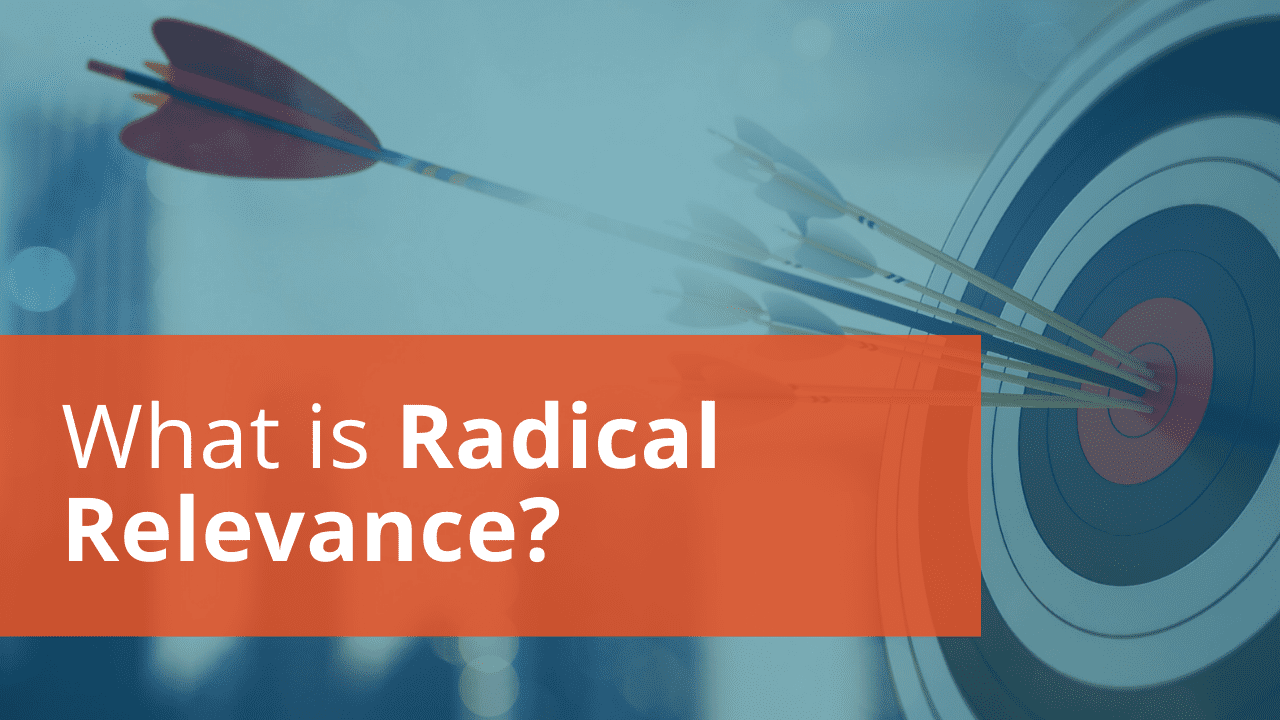 What is Radical Relevance?