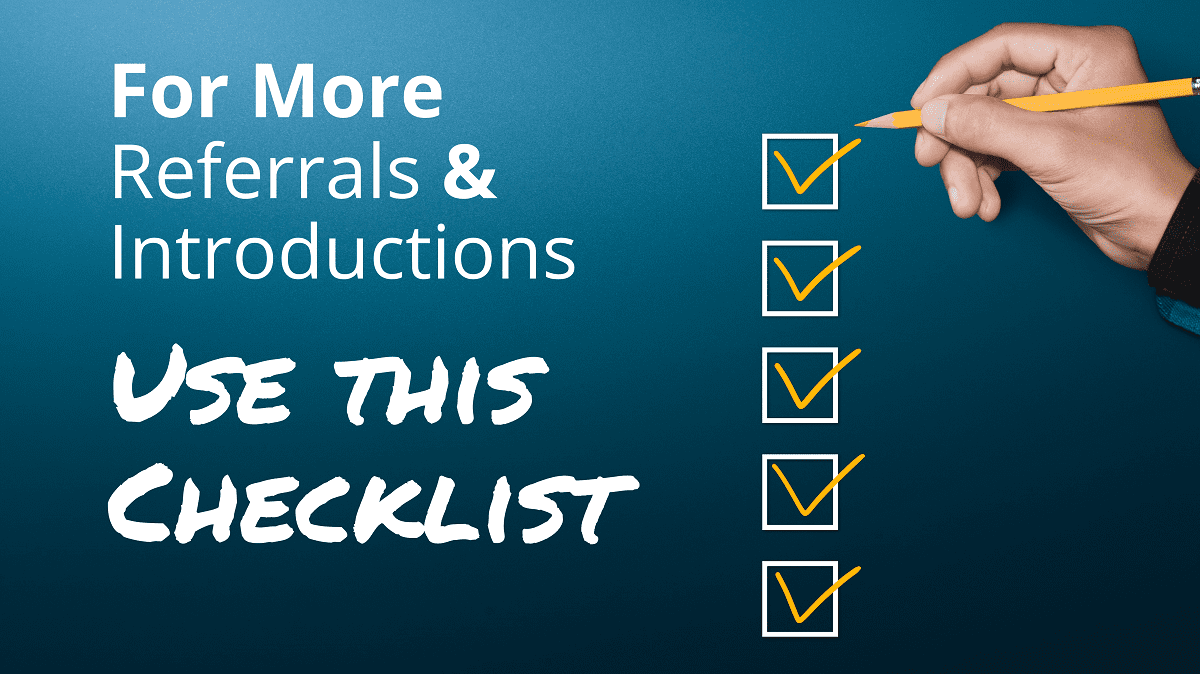 More Referrals & Introductions – Use this Checklist