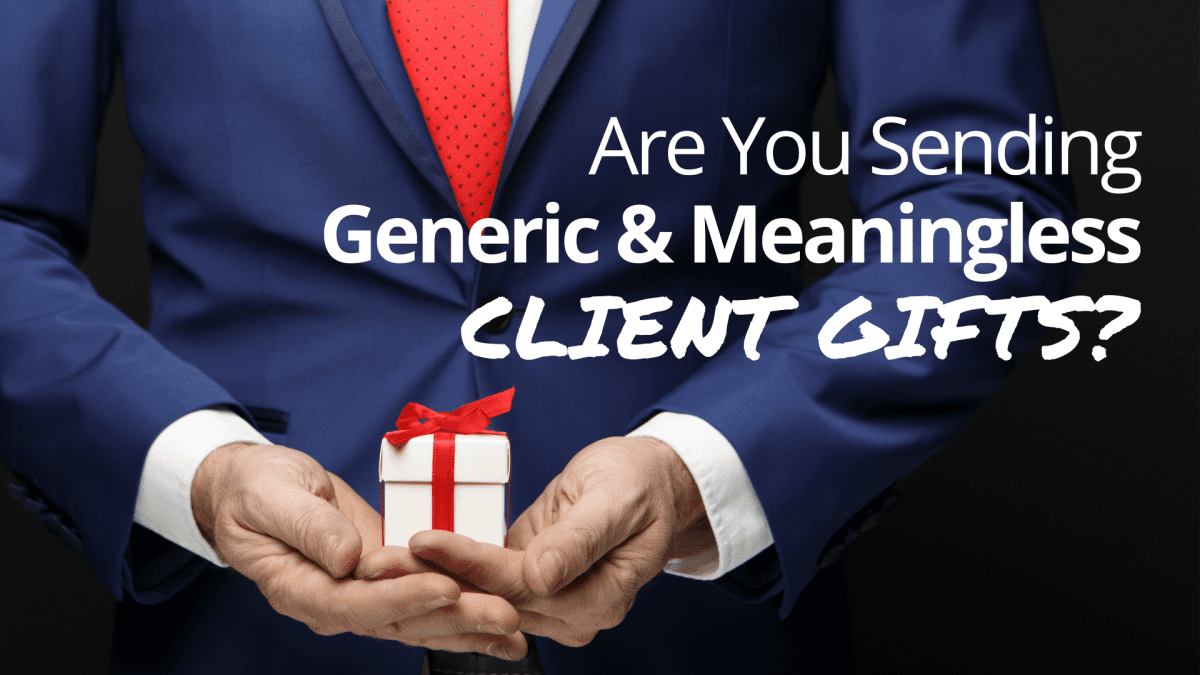 Are You Sending Generic Client Gifts